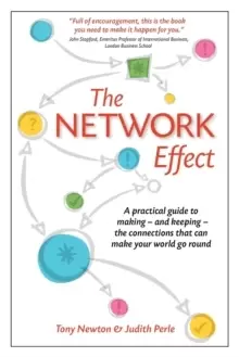 Image of The Network Effect : A Practical Guide to Making - and Keeping - the Connections That Can Make Your World Go Round