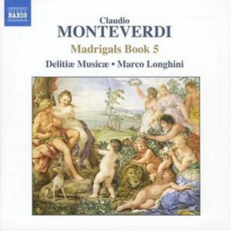 Image of Claudio Monteverdi - Madrigals Book 5 (Longhini, Delitiae Musicae) CD Album - Used
