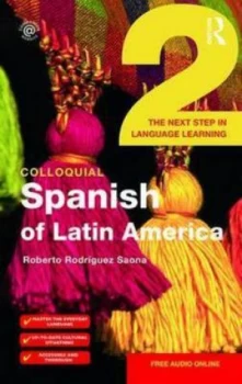 Image of Colloquial Spanish of Latin America 2 by Roberto Rodrguez-Saona Paperback
