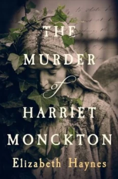 Image of The murder of Harriet Monckton by Elizabeth Haynes