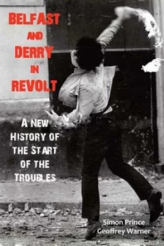 Image of Belfast and Derry in Revolt by Simon Prince and Geoffrey Warner Book