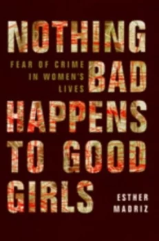 Image of Nothing Bad Happens to Good Girls by Esther Madriz Book
