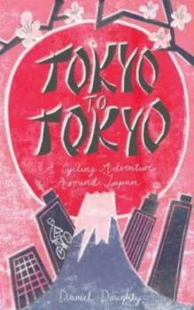 Image of Tokyo to Tokyo by Daniel Doughty Paperback