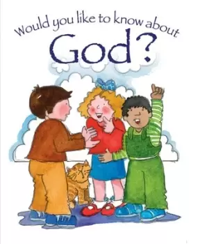 Image of Would you like to know about God? by Tim Dowley
