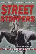 Image of street stoppers the martial arts most devastating trips sweeps and throws f