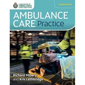 Image of Ambulance Care Practice Paperback / softback Pilbery, Richard