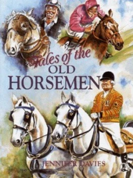 Image of Tales of the Old Horsemen by Jennifer Davies Hardback