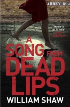 Image of A Song from Dead Lips by William Shaw Paperback