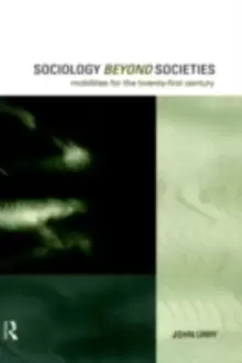 Image of Sociology Beyond Societies : Mobilities for the Twenty-First Century