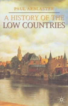 Image of A History of the Low Countries by Paul Arblaster Paperback