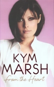 Image of From the Heart by Kym Marsh Hardback