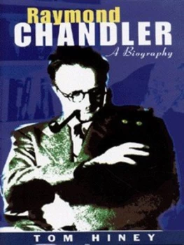 Image of Raymond Chandler by Tom Hiney Hardback