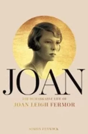 Image of joan the remarkable life of joan leigh fermor