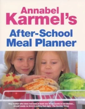 Image of Annabel Karmels After-School Meal Planner. by Annabel Karmel Hardback