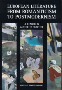 Image of European Literature from Romanticism to Postmodernism by Martin Patrick Anthony Travers Paperback
