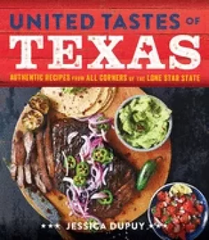 Image of united tastes of texas authentic recipes from all corners of the lone star