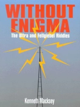 Image of Without Enigma by Kenneth Macksey Hardback