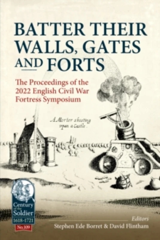 Image of Batter their Walls, Gates and Forts : The Proceedings of the 2022 English Civil War Fortress Symposium Paperback / softback