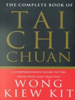 Image of The Complete Book of Tai Chi Chuan by Wong Kiew Kit Paperback
