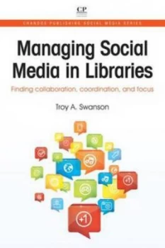 Image of Managing Social Media in Libraries by Troy Swanson Paperback