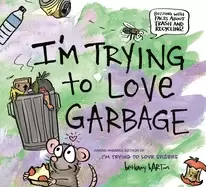 Image of im trying to love garbage