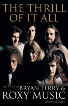 Image of The Thrill of It All by David Buckley Hardback
