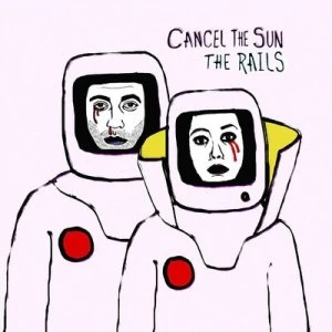 Image of Cancel the Sun by The Rails CD Album