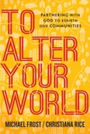Image of to alter your world partnering with god to rebirth our communities