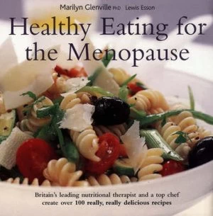 Image of Healthy Eating for the Menopause by Marilyn Glenville and Lewis Esson and Ian Wallace and Marilyn Glenville Paperback