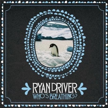 image of Ryan Driver - Who's Breathing? CD