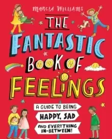 Image of The Fantastic Book of Feelings: A Guide to Being Happy, Sad and Everything In-Between!