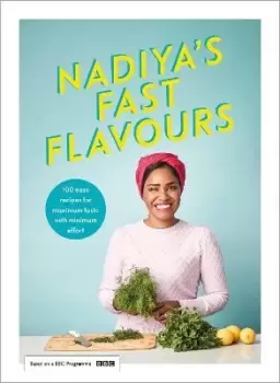 Image of Nadiya's Fast Flavours by Nadiya Hussain