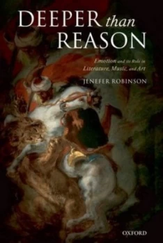 Image of Deeper Than Reason by Jenefer Robinson Book