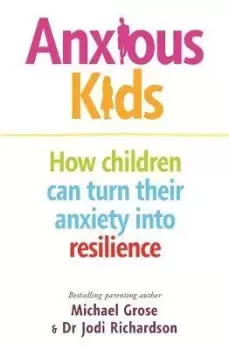 Image of Anxious Kids by Michael Grose