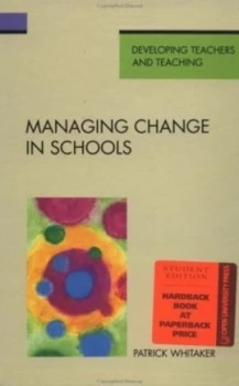Image of Managing Change in Schools Hardback