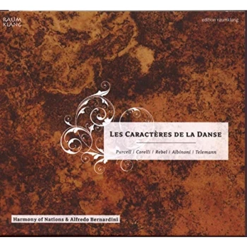 Image of Harmony of Nations Baroque Orchestra/A.Bernardini - Les Caracteres De La Danse CD