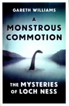 Image of A Monstrous Commotion by Gareth Williams Hardback