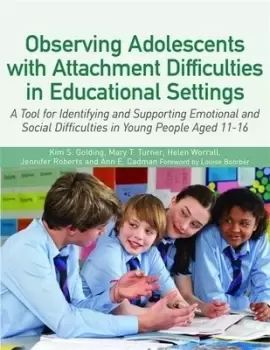 Image of Observing adolescents with attachment difficulties in educational settings by Kim S Golding