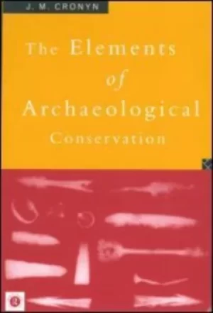 Image of Elements of Archaeological Conservation by J.M. Cronyn