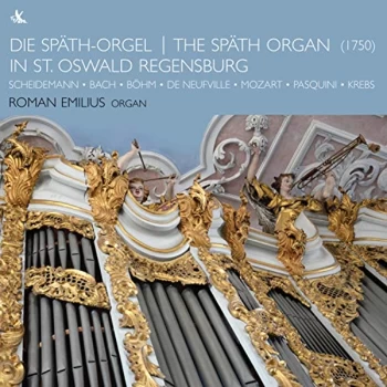 image of Roman Emilius - The Sp&auml;th Organ in St. Oswald Regensburg CD