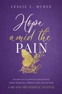 Image of hope amid the pain hanging on to positive expectations when battling chroni