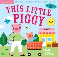 Image of Indestructibles: This Little Piggy : Chew Proof * Rip Proof * Nontoxic * 100% Washable (Book for Babies, Newborn Books, Safe to Chew)