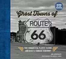 Image of Ghost Towns of Route 66 : The Forgotten Places Along America's Famous Highway - Includes 24" x 36" Fold-out Map