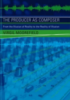 Image of The Producer As Composer by Virgil Moorefield Hardback