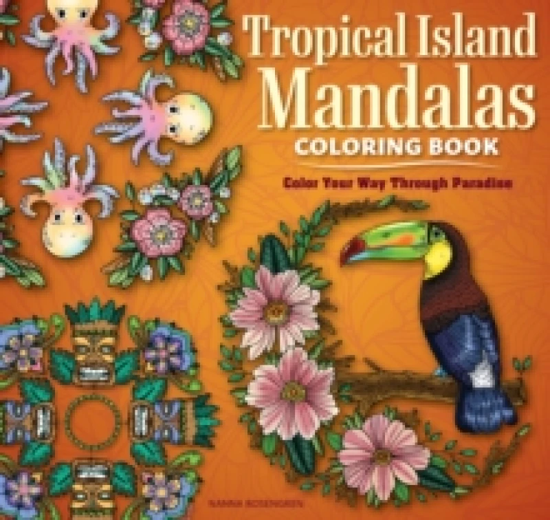 Image of Tropical Island Mandalas Coloring Book : Color Your way through Paradise Paperback / softback