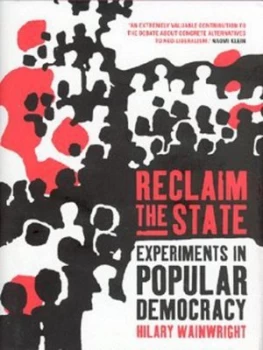 Image of Reclaim the State by Hilary Wainwright Hardback