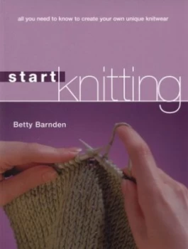 Image of Start Knitting by Betty Barnden Paperback