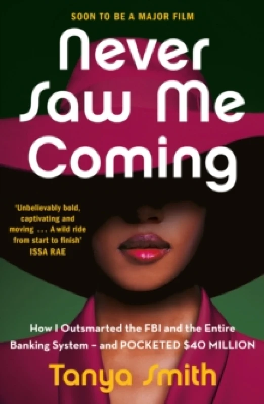 Image of Never Saw Me Coming : How I Outsmarted the FBI and the Entire Banking Systemand Pocketed $40 Million Paperback / softback