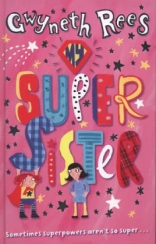 Image of My Super Sister by Gwyneth Rees Hardback