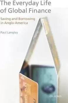 Image of The Everyday Life of Global Finance by Paul Langley